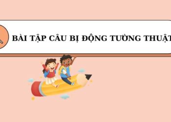 Hướng dẫn bài tập câu bị động tường thuật trong tiếng Anh