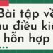 Bài tập câu điều kiện hỗn hợp – Lý thuyết và ứng dụng thực tế