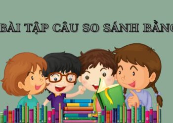 Bí quyết thành thạo bài tập câu so sánh bằng thực hành