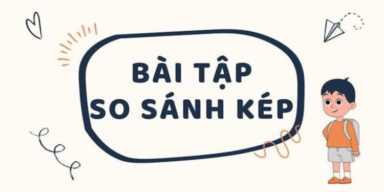 Cách làm chủ bài tập câu so sánh kép trong Tiếng Anh thú vị