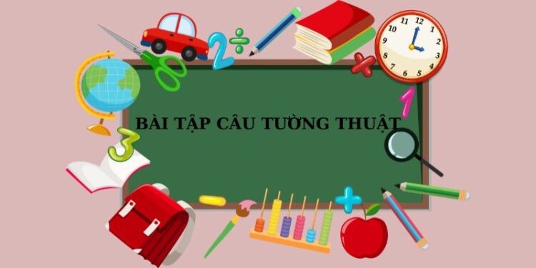 Hướng dẫn và bài tập câu tường thuật trong tiếng Anh dành cho người học 3 Hướng dẫn và bài tập câu tường thuật trong tiếng Anh dành cho người học