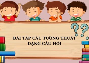Cách làm bài tập câu tường thuật dạng câu hỏi trong tiếng Anh