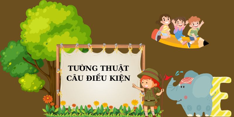 Các loại câu điều kiện trong tiếng Anh và cách nhận diện