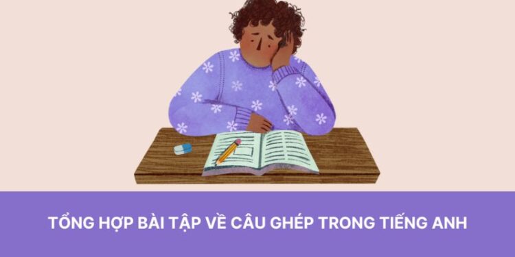 Cải thiện kỹ năng ngữ pháp với bài tập về câu ghép trong tiếng Anh