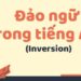 Câu đảo ngữ trong tiếng Anh: Khám phá và ứng dụng hiệu quả 8 Câu đảo ngữ trong tiếng Anh: Khám phá và ứng dụng hiệu quả