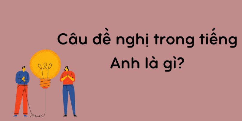 Câu đề nghị là gì?