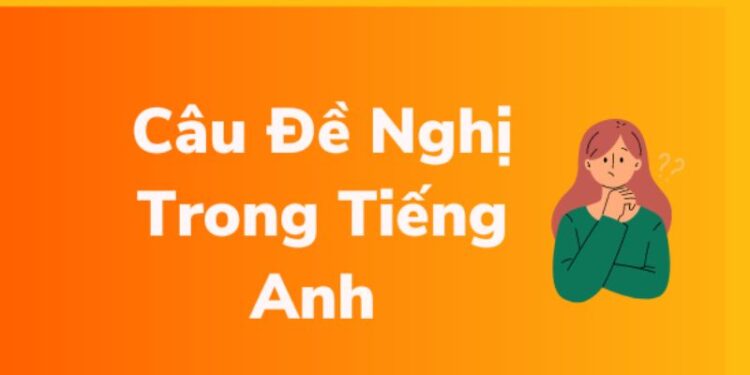 Câu đề nghị trong giao tiếp: Ý nghĩa và cách sử dụng hiệu quả 3 Câu đề nghị trong giao tiếp: Ý nghĩa và cách sử dụng hiệu quả