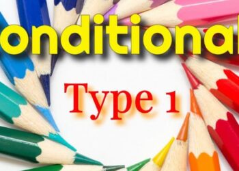 Câu điều kiện loại 1 và cách sử dụng trong giao tiếp