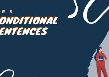 Câu điều kiện loại 3: Khám phá cách sử dụng và những ví dụ ấn tượng
