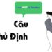 Tìm hiểu về câu phủ định trong tiếng Anh và cách sử dụng hiệu quả