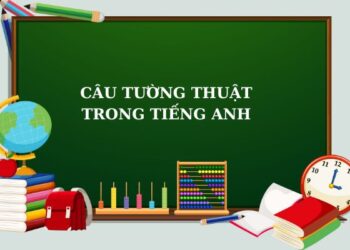 Cách sử dụng câu tường thuật trong tiếng Anh đúng