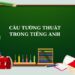 Cách sử dụng câu tường thuật trong tiếng Anh đúng 7 Cách sử dụng câu tường thuật trong tiếng Anh đúng