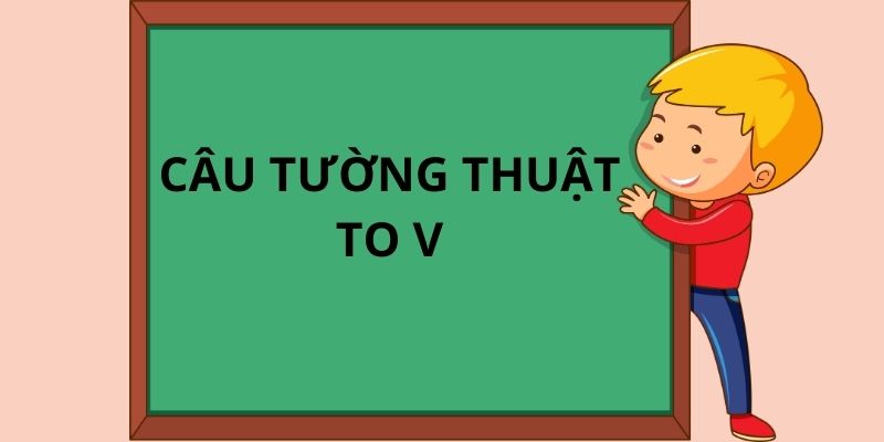 Lưu ý quan trọng khi chuyển câu trực tiếp sang câu tường thuật với to V