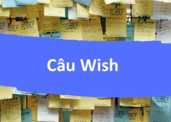 Câu Wish – Nghệ thuật biểu đạt mong muốn và hy vọng
