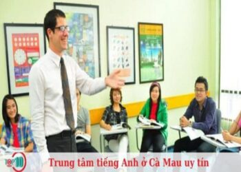 Trung tâm tiếng Anh Cà Mau – Xu Hướng Học Tiếng Anh Hàng Đầu
