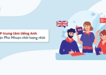 Trung tâm tiếng Anh  Phú Nhuận – Địa Chỉ Tin Cậy Cho Học Tập Ngoại Ngữ