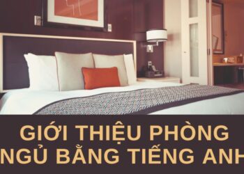 Viết một đoạn văn tả phòng ngủ bằng tiếng Anh – Một Góc Thư Giãn Và Sáng Tạo