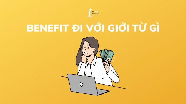 Luyện tập sử dụng 'benefit' đi kèm các giới từ khác nhau trong đề thi tiếng Anh