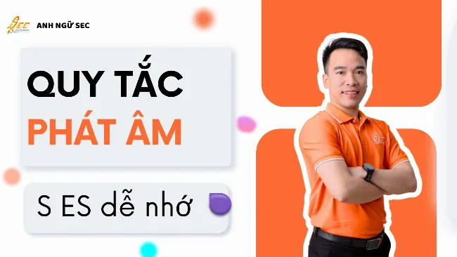 Bảng tóm tắt quy tắc phát âm đuôi S/ES (/s/, /z/, /ɪz/) với ví dụ minh họa, được thiết kế rõ ràng và dễ ghi nhớ