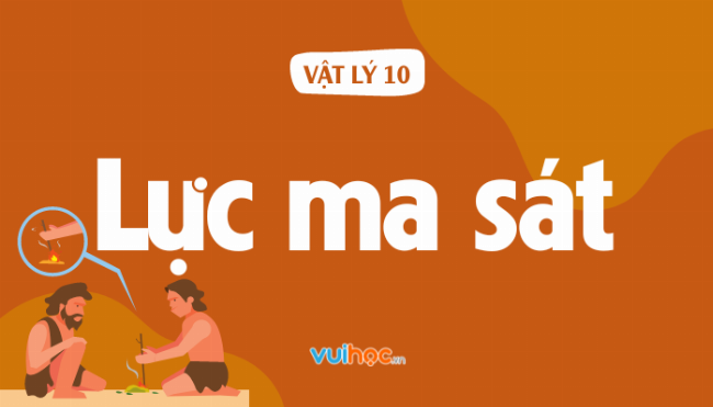 Lực ma sát là gì? Sơ đồ minh họa bản chất và các loại lực ma sát trượt, nghỉ, lăn