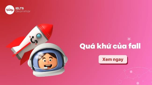 Mẹo phân biệt 'fell' và 'fallen' một cách nhanh chóng và hiệu quả, tối ưu cho fall quá khứ là gì.