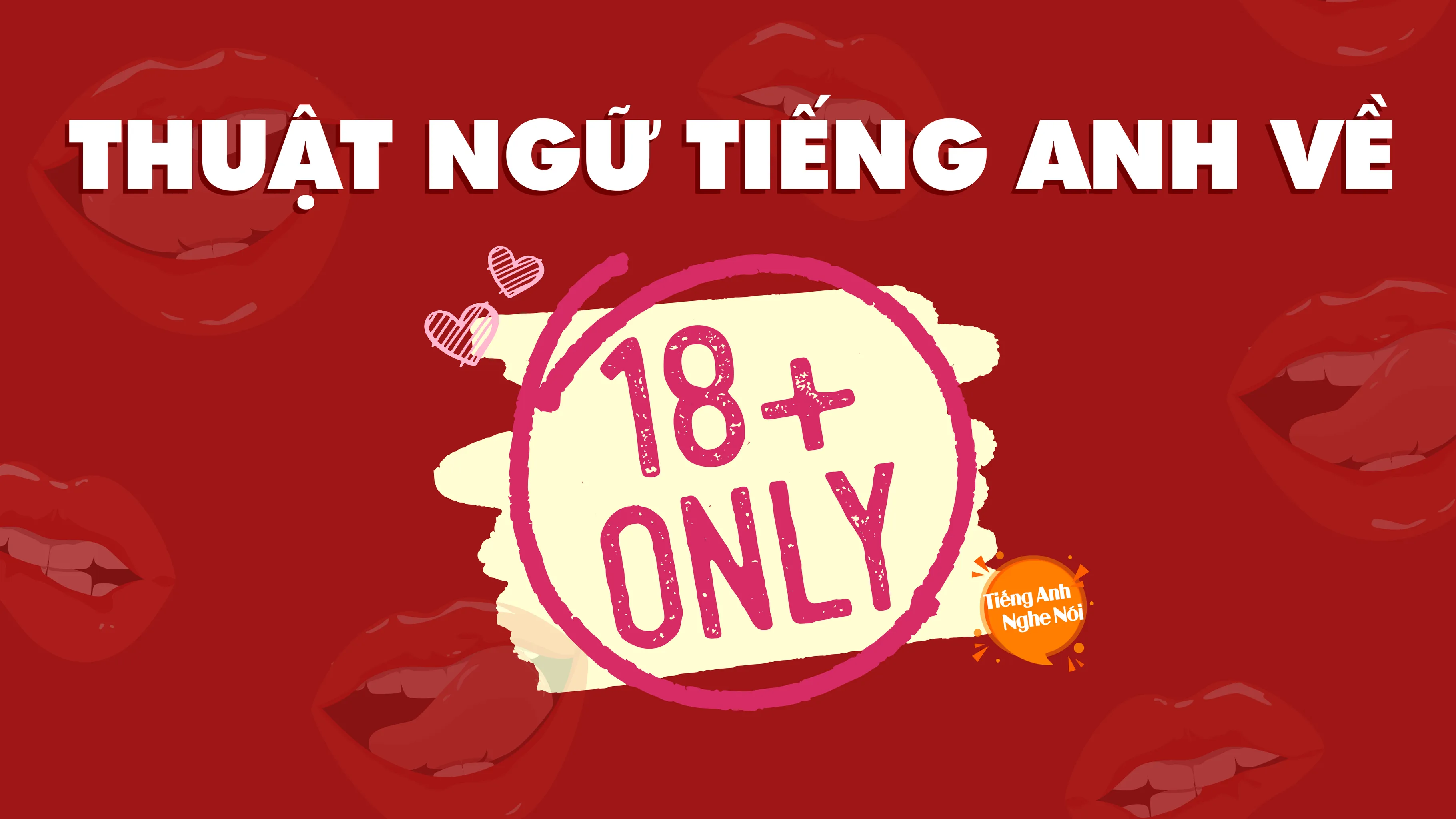 Tổng hợp từ vựng tiếng Anh về tình dục và các thuật ngữ 18+ thông dụng