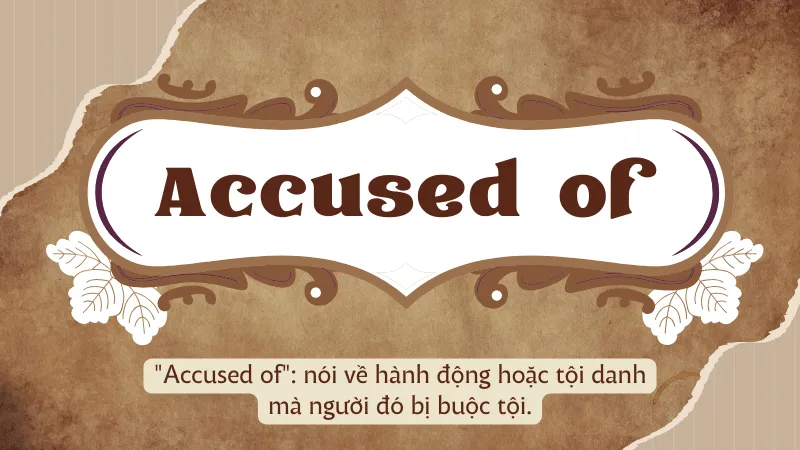 Cấu trúc Accused đi với giới từ Of trong tiếng Anh