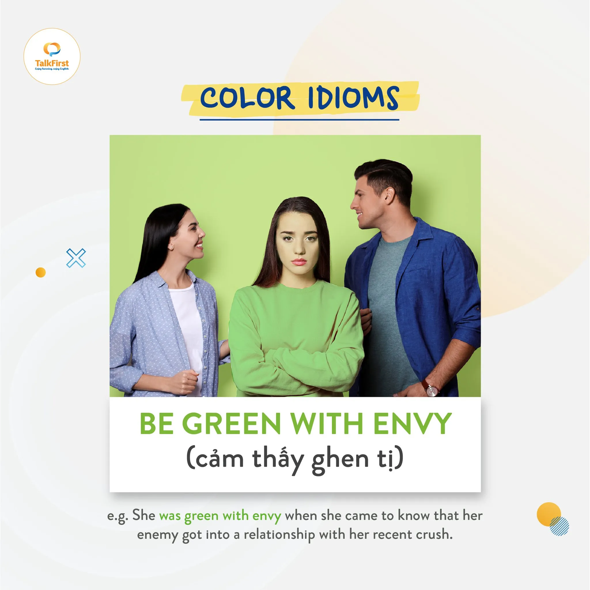 Thành ngữ Be green with envy - Ghen tị đến tái mặt