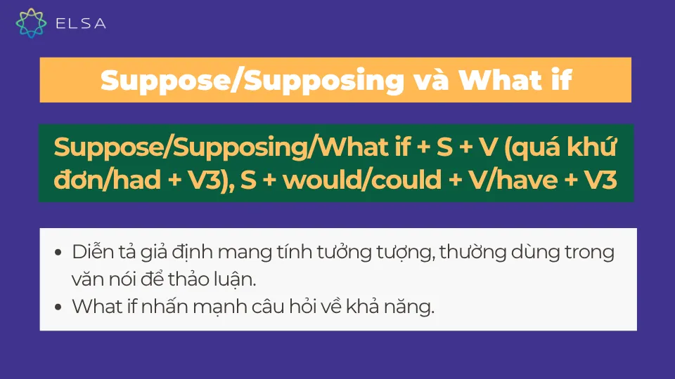 Loại câu điều kiện dùng Suppose/Supposing và What if