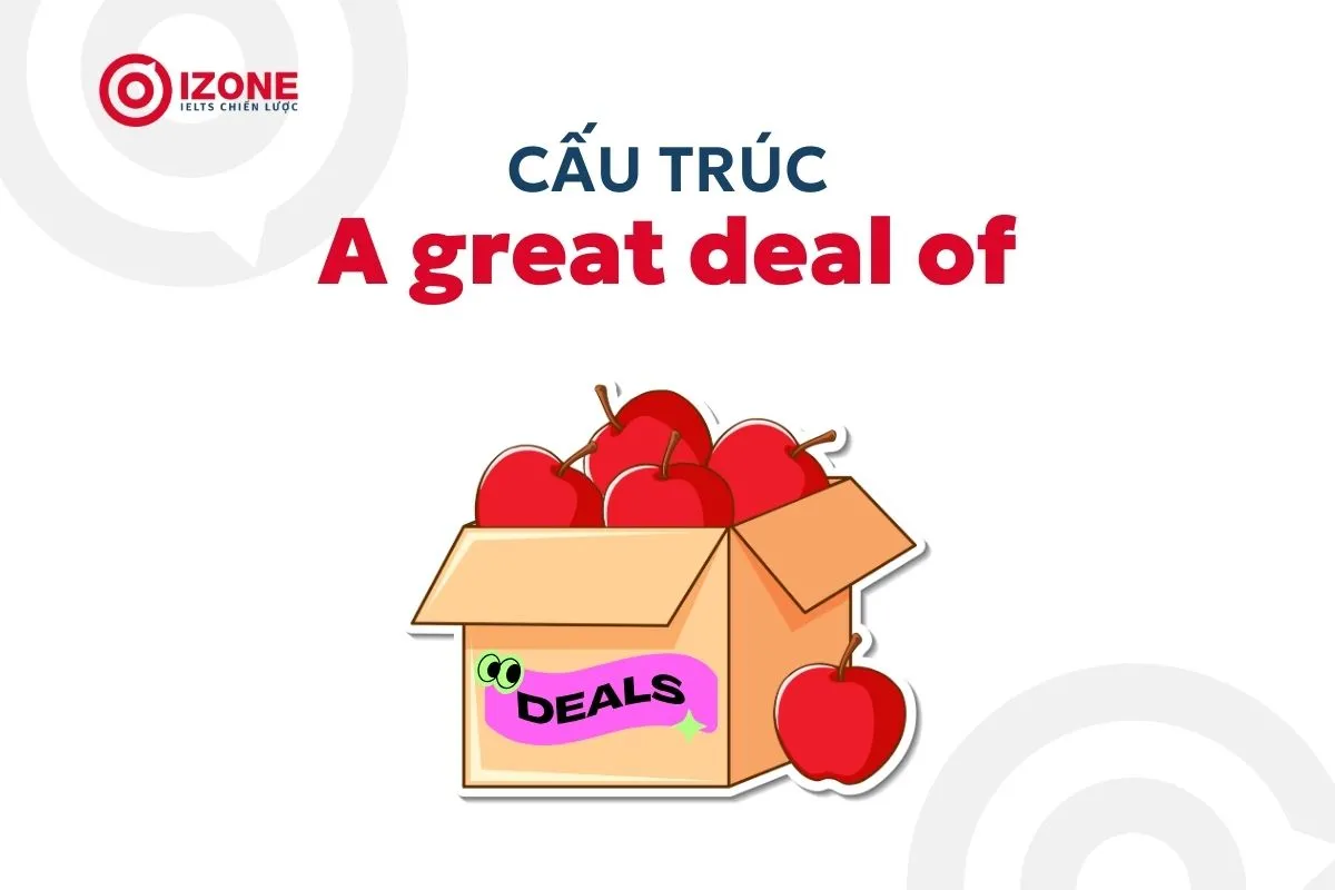 Cấu trúc A great deal of và cách sử dụng trong tiếng Anh