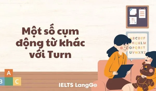Một số cụm động từ khác với Turn