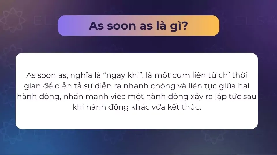 Định nghĩa cấu trúc As Soon As trong tiếng Anh