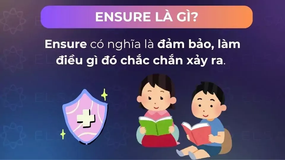 Định nghĩa Ensure là gì trong tiếng Anh