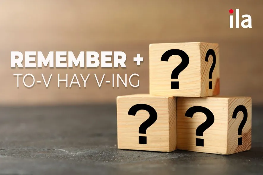 Cấu trúc Remember to V hay Ving