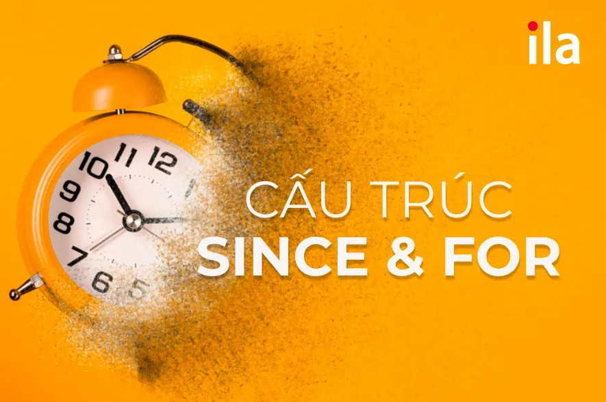 Phân biệt cấu trúc since và for trong tiếng Anh