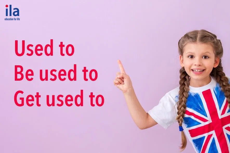 cấu trúc câu used to ILA