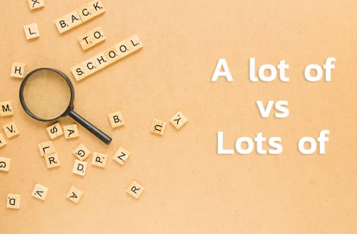 Cấu trúc A lot of và lots of