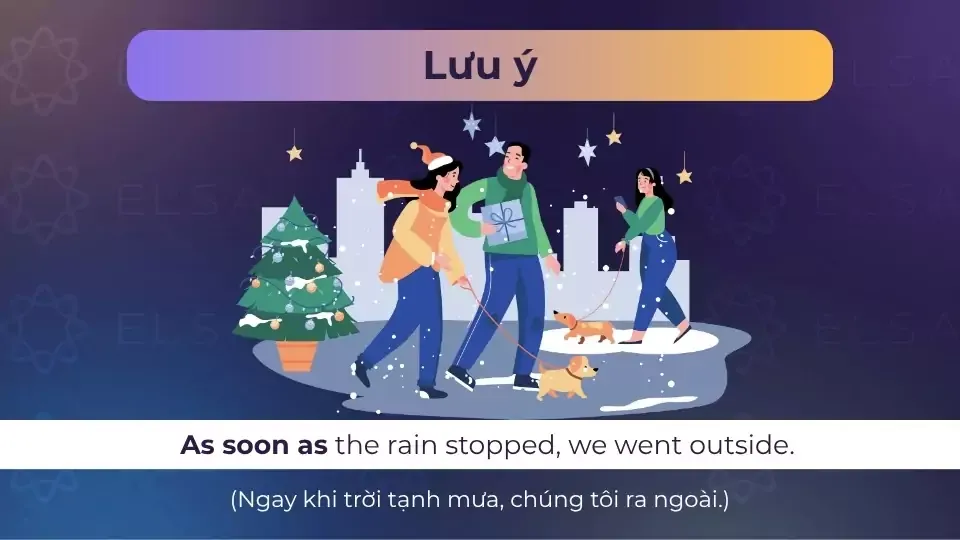 Lưu ý khi dùng cấu trúc As Soon As