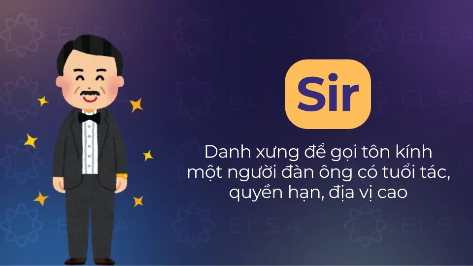 Sir dùng cho người đàn ông có tuổi và địa vị