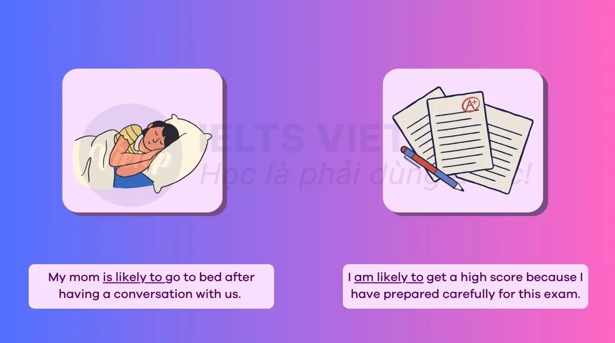 Ví dụ thể khẳng định của be likely to