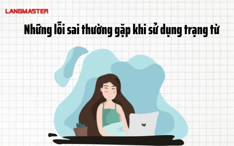 Các lỗi sai thường gặp khi dùng trạng từ