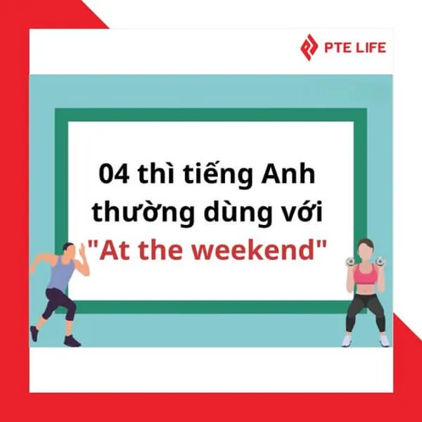 At the weekend chia thì gì