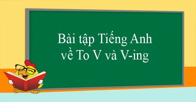Bài tập động từ V_ING và TO_V