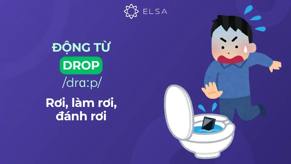 Drop đi với giới từ gì? Giải mã 10+ Phrasal Verbs quan trọng cần nhớ