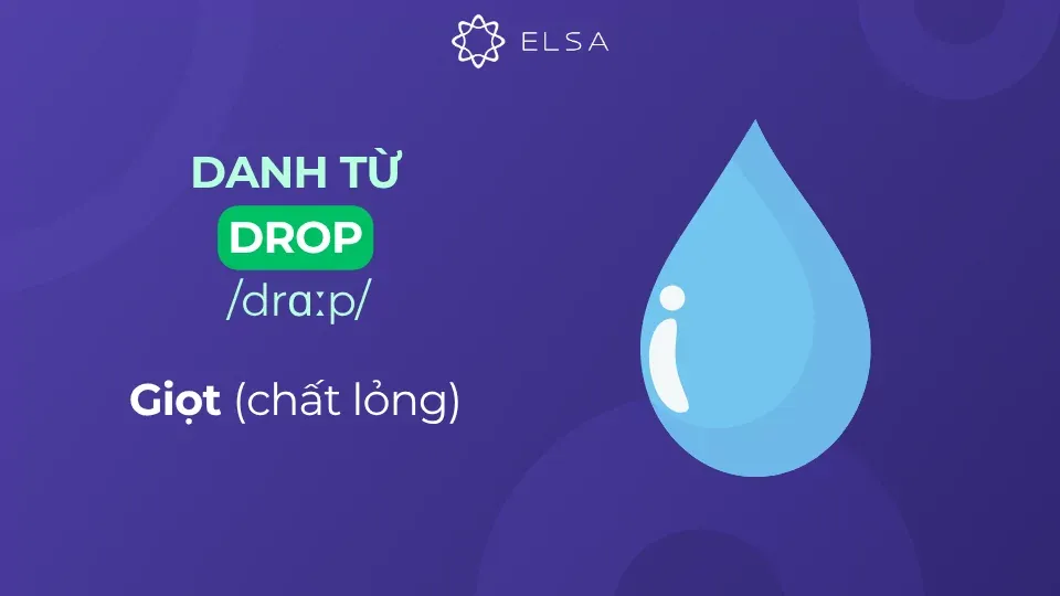 Ý nghĩa của danh từ drop dùng để chỉ giọt (chất lỏng)