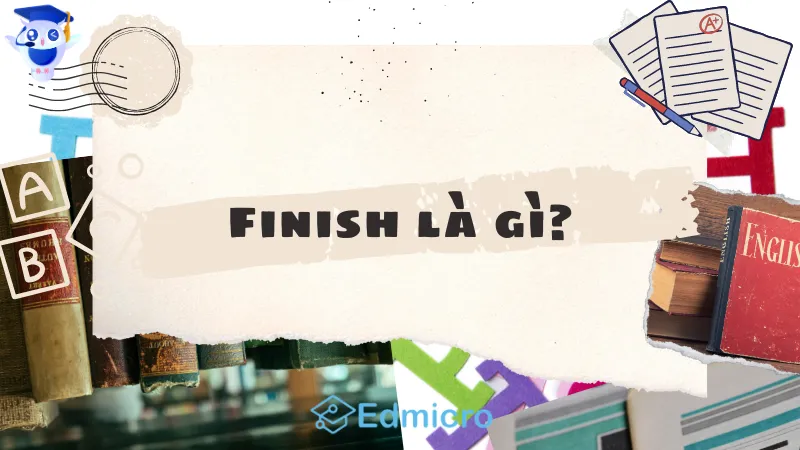 Finish to V hay Ving? Giải đáp chi tiết cấu trúc và cách dùng chuẩn xác