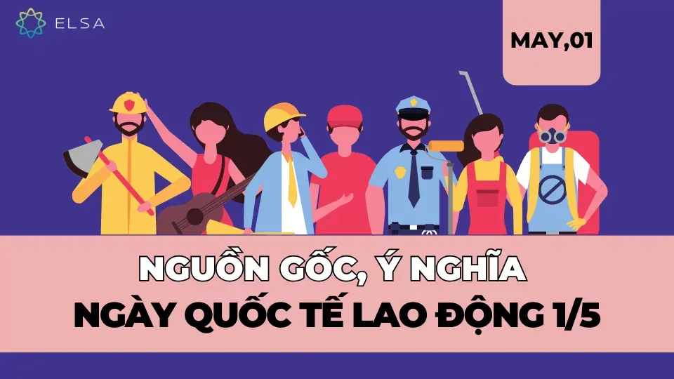 Ngày Quốc tế Lao động bắt nguồn từ phong trào đấu tranh của công nhân thế kỷ 19