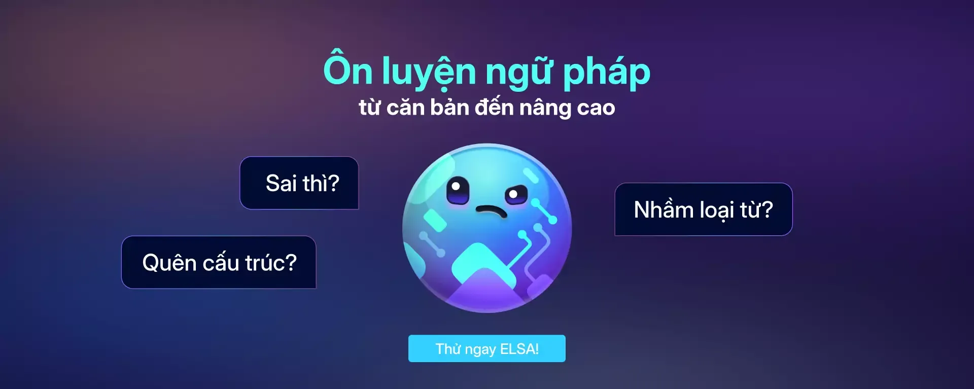 Ôn luyện ngữ pháp tiếng Anh từ cơ bản đến nâng cao cùng ELSA Speak