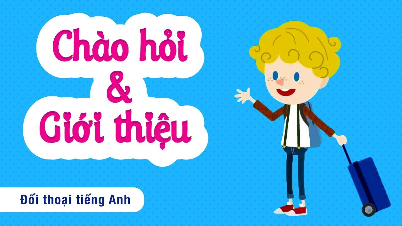 Giới thiệu bản thân bằng Tiếng Anh cho học sinh lớp 3: Hướng dẫn chi tiết và mẫu câu