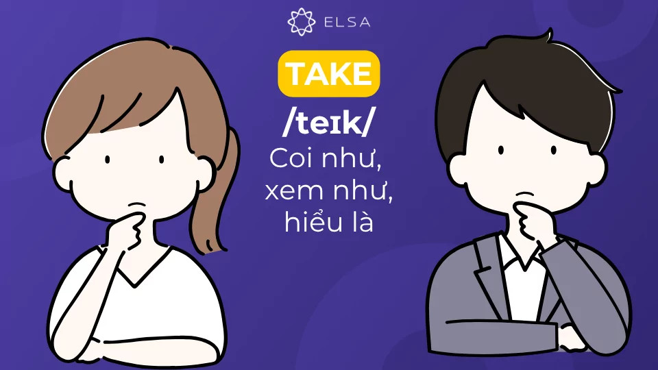Take mang nghĩa coi như, xem như, hiểu là